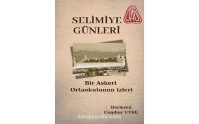 Selimiye Günleri Bir Askeri Ortaokulun İzleri