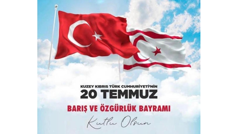 20 Temmuz Barış ve Özgürlük Bayramı'nda Kahraman Şehitlerimizi Saygı ve Minnetle Anıyoruz