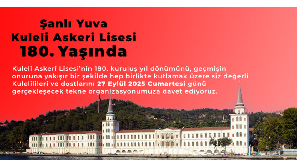 Şanlı Yuvamız KULELİ ASKERİ LİSESİNİN 180. Kuruluş Yıldönümü