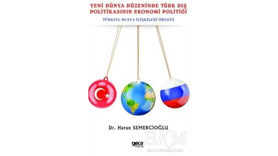 Yeni Dünya Düzeninde Türk Dış Politikasının Ekonomi Politiği
