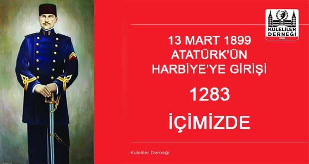 13 Mart Atatürk’ün Harbiyeye Girişi